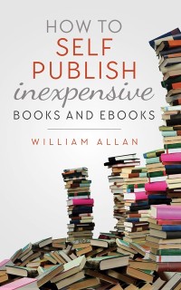 Cover How to Self Publish Inexpensive Books and Ebooks