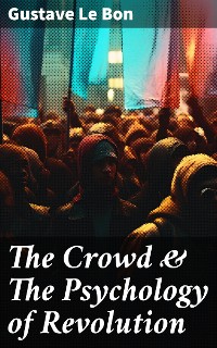 Cover The Crowd & The Psychology of Revolution