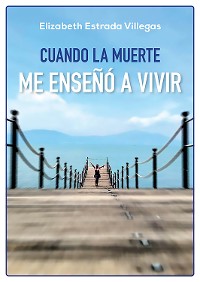 Cover Cuando la muerte me enseñó a vivir