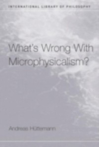 Cover What's Wrong With Microphysicalism?