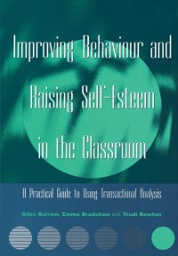 Cover Improving Behaviour and Raising Self-Esteem in the Classroom