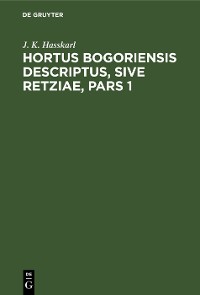 Cover Hortus Bogoriensis Descriptus, Sive Retziae, Pars 1