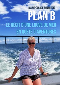 Cover Plan B : Le récit d'une louve de mer en quête d'aventures