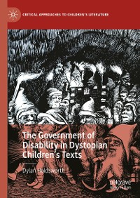 Cover The Government of Disability in Dystopian Children’s Texts