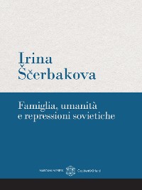 Cover Famiglia, umanità e repressioni sovietiche