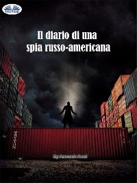 Cover Il Diario Di Una Spia Russo-Americana