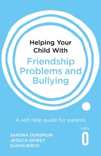 Cover Helping Your Child with Friendship Problems and Bullying
