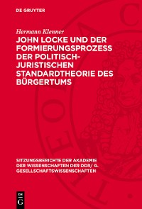 Cover John Locke und der Formierungsprozess der politisch-juristischen Standardtheorie des Bürgertums