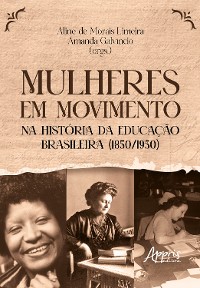 Cover Mulheres em Movimento na História da Educação Brasileira (1850/1950)