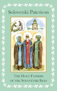 Cover Solovetski Patericon. The Holy Fathers of the Solovetski Isles