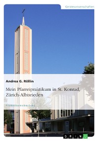 Cover Mein Pfarreipraktikum in St. Konrad, Zürich-Albisrieden