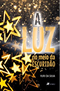 Cover A Luz no meio da Escuridão