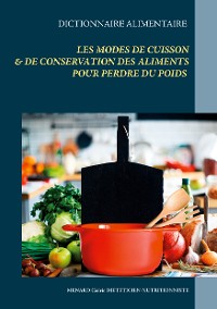 Cover Dictionnaire alimentaire des modes de cuisson et de conservation des aliments pour perdre du poids