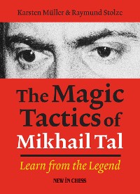 Cover The Magic Tactics of Mikhail Tal