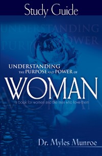 Cover Understanding the Purpose & Power of Woman Study Guide