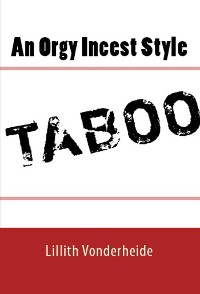 Cover An Orgy Incest Style: Taboo Erotica