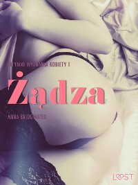 Cover Żądza - Intymne wyznania kobiety 1 - opowiadanie erotyczne