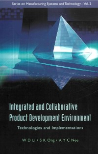 Cover Integrated And Collaborative Product Development Environment: Technologies And Implementations