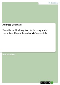 Cover Berufliche Bildung im Ländervergleich zwischen Deutschland und Österreich