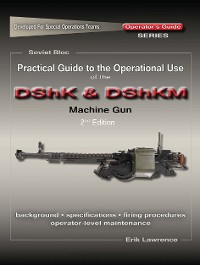 Cover Practical Guide to the Operational Use of the DShK & DShKM Machine Gun