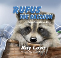 Cover Rufus the Raccoon Based on a True Story