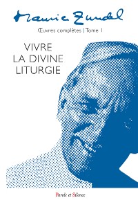 Cover Maurice Zundel - Oeuvres complètes : Tome I