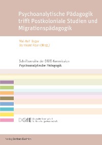 Cover Psychoanalytische Pädagogik trifft Postkoloniale Studien und Migrationspädagogik