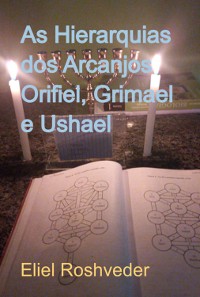 Cover As Hierarquias Dos Arcanjos Orifiel, Grimael E Ushael