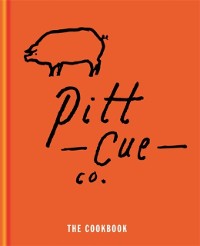 Cover Pitt Cue Co. - The Cookbook