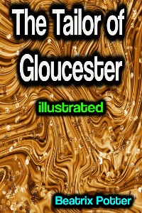 Cover The Tailor of Gloucester illustrated