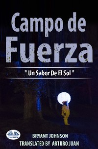 Cover Campo De Fuerza Un Sabor De El Sol