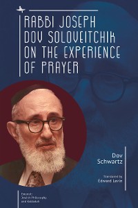 Cover Rabbi Joseph Dov Soloveitchik on the Experience of Prayer