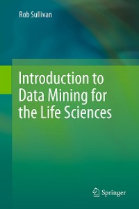Cover Introduction to Data Mining for the Life Sciences