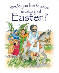 Cover Would You Like to Know the Story of Easter?