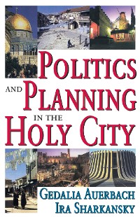 Cover Politics and Planning in the Holy City