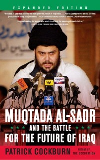 Cover Muqtada Al-Sadr and the Battle for the Future of Iraq
