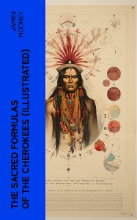 Cover The Sacred Formulas of the Cherokees (Illustrated)