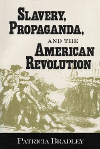 Cover Slavery, Propaganda, and the American Revolution