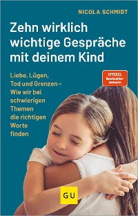 Cover Zehn wirklich wichtige Gespräche, die Kinder und Eltern wachsen lassen