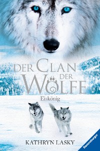 Cover Der Clan der Wölfe 4: Eiskönig