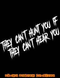 Cover They Can't Hunt You If They Can't Hear You
