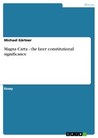 Cover Magna Carta - the later constitutional significance