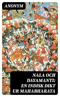 Cover Nala och Dayamanti: En indisk dikt ur Mahabharata