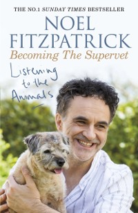 Cover Listening to the Animals: Becoming The Supervet