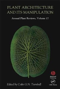 Cover Annual Plant Reviews, Volume 17, Plant Architecture and its Manipulation