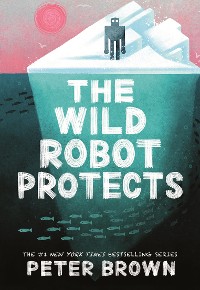 Cover The Wild Robot Protects (The Wild Robot 3)