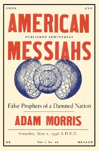 Cover American Messiahs: False Prophets of a Damned Nation