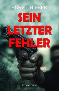 Cover Sein letzter Fehler – Ein Kriminalroman