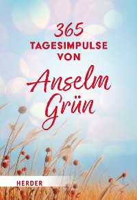 Cover 365 Tagesimpulse von Anselm Grün