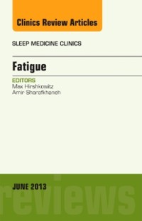 Cover Fatigue, An Issue of Sleep Medicine Clinics